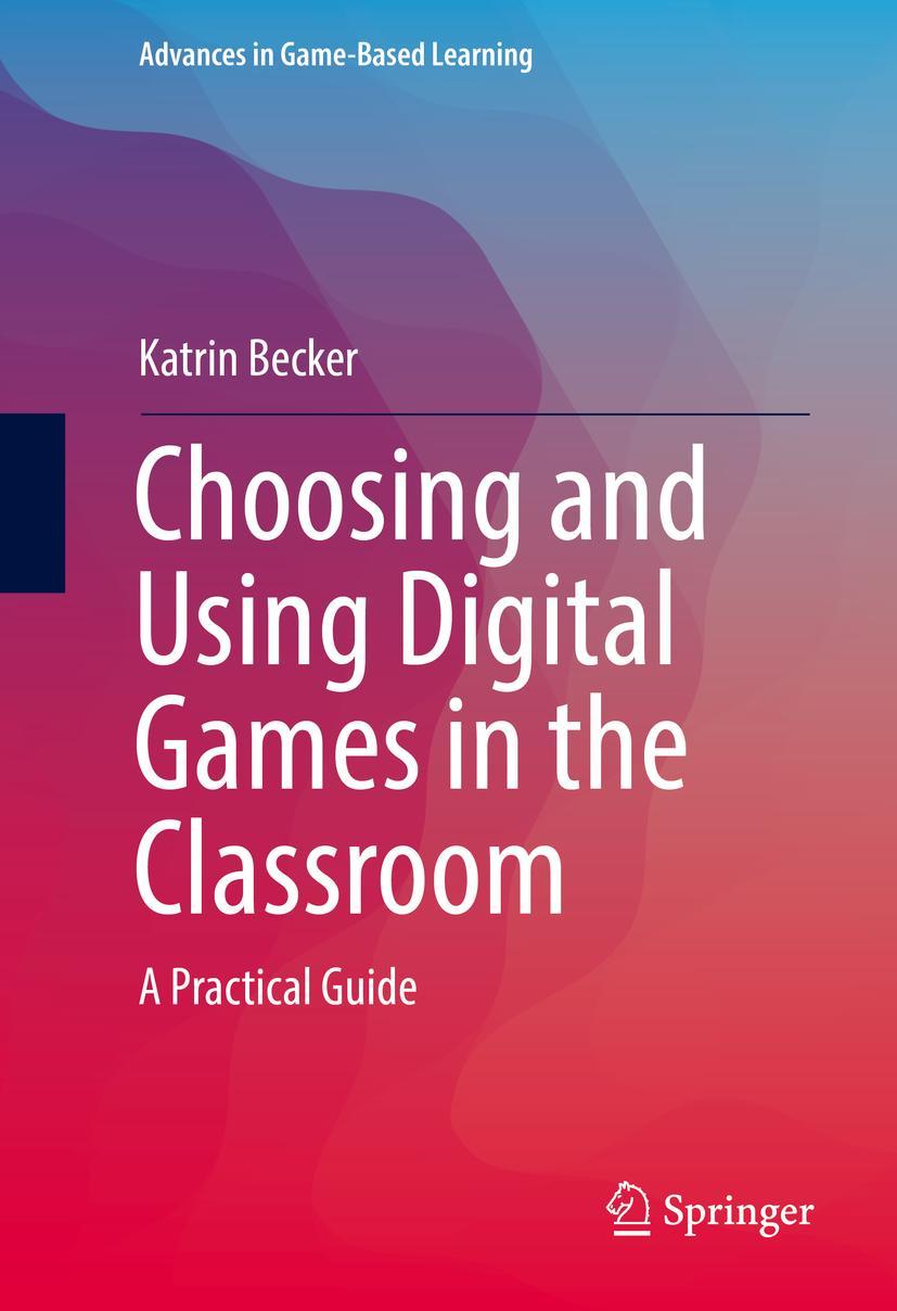 Cover: 9783319122229 | Choosing and Using Digital Games in the Classroom | A Practical Guide