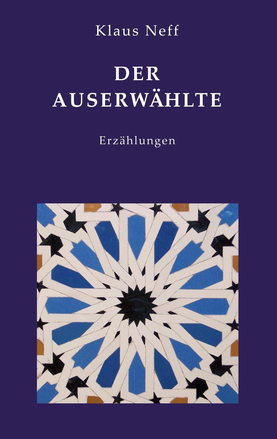 Cover: 9783752643381 | Der Auserwählte | Erzählungen | Klaus Neff | Taschenbuch | Paperback