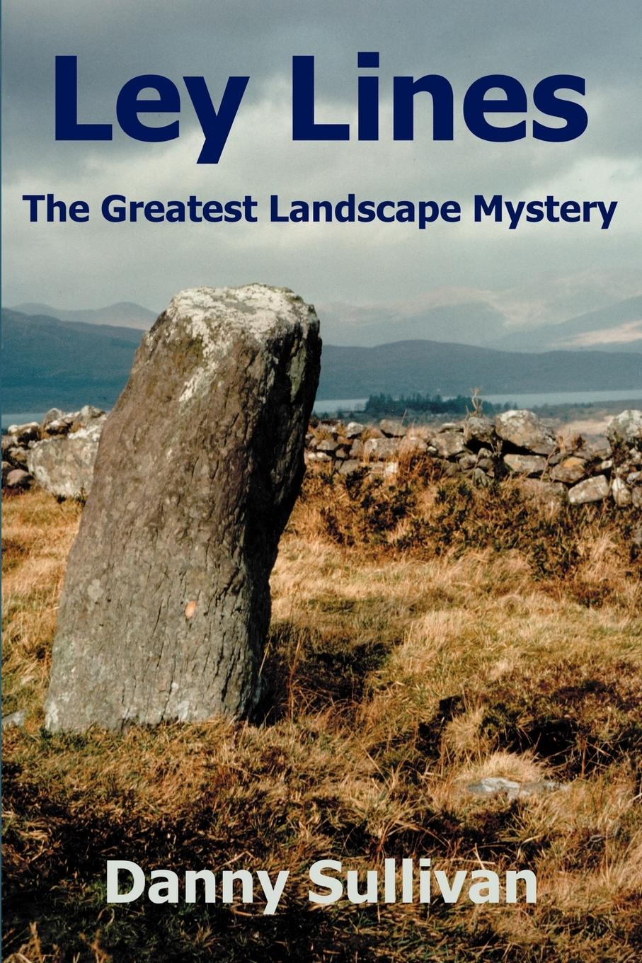 Cover: 9780954296346 | Ley Lines | The Greatest Landscape Mystery | Danny Sullivan | Buch