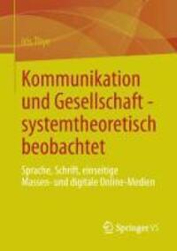 Cover: 9783658004385 | Kommunikation und Gesellschaft - systemtheoretisch beobachtet | Thye