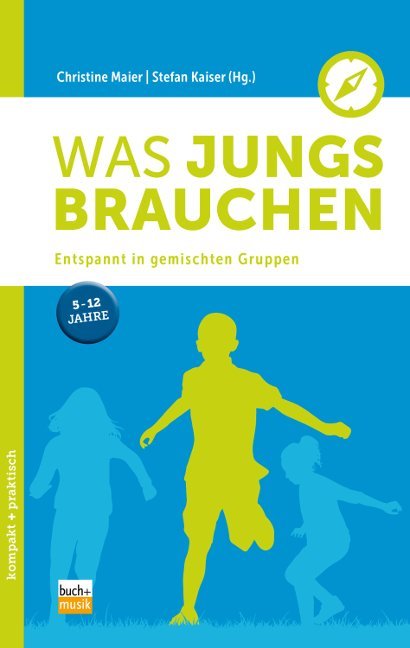 Cover: 9783866872141 | Was Jungs brauchen | Entspannt in gemischten Gruppen | Maier (u. a.)