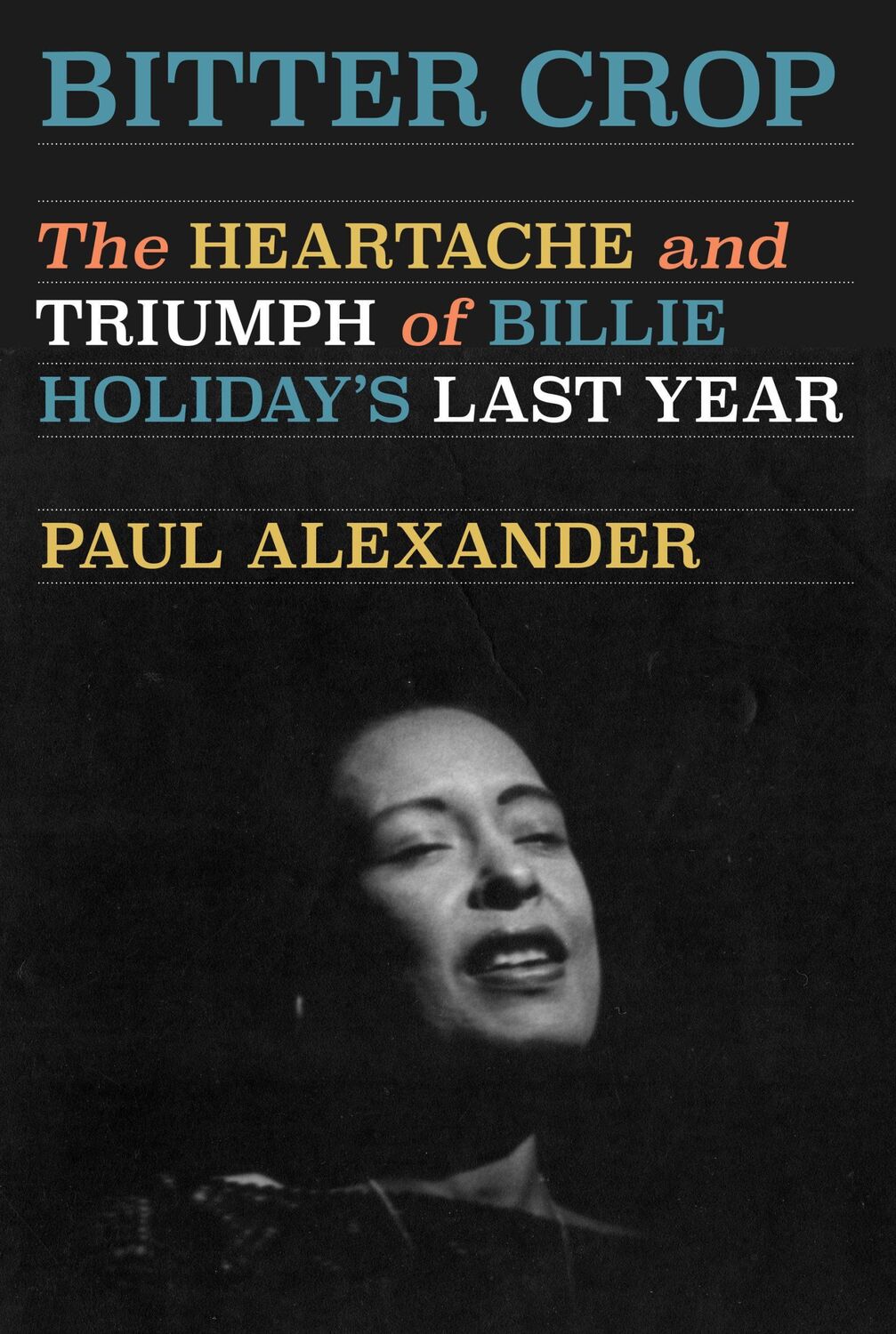 Cover: 9780593315903 | Bitter Crop | The Heartache and Triumph of Billie Holiday's Last Year