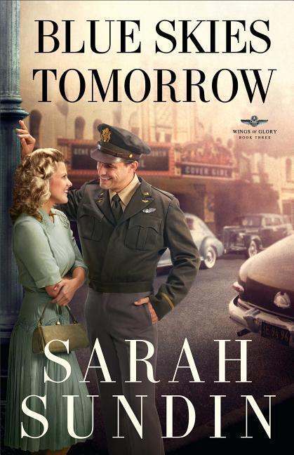 Cover: 9780800734237 | Blue Skies Tomorrow - A Novel | A Novel | Sarah Sundin | Taschenbuch