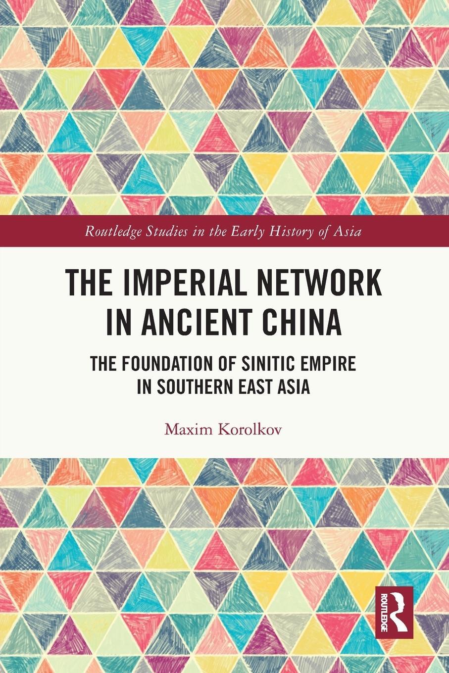 Cover: 9780367654290 | The Imperial Network in Ancient China | Maxim Korolkov | Taschenbuch