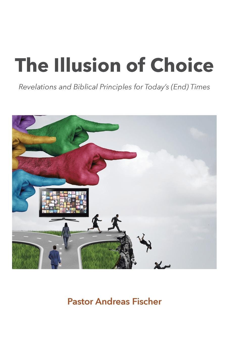 Cover: 9798887512594 | The Illusion of Choice | Pastor Andreas Fischer | Taschenbuch | 2023