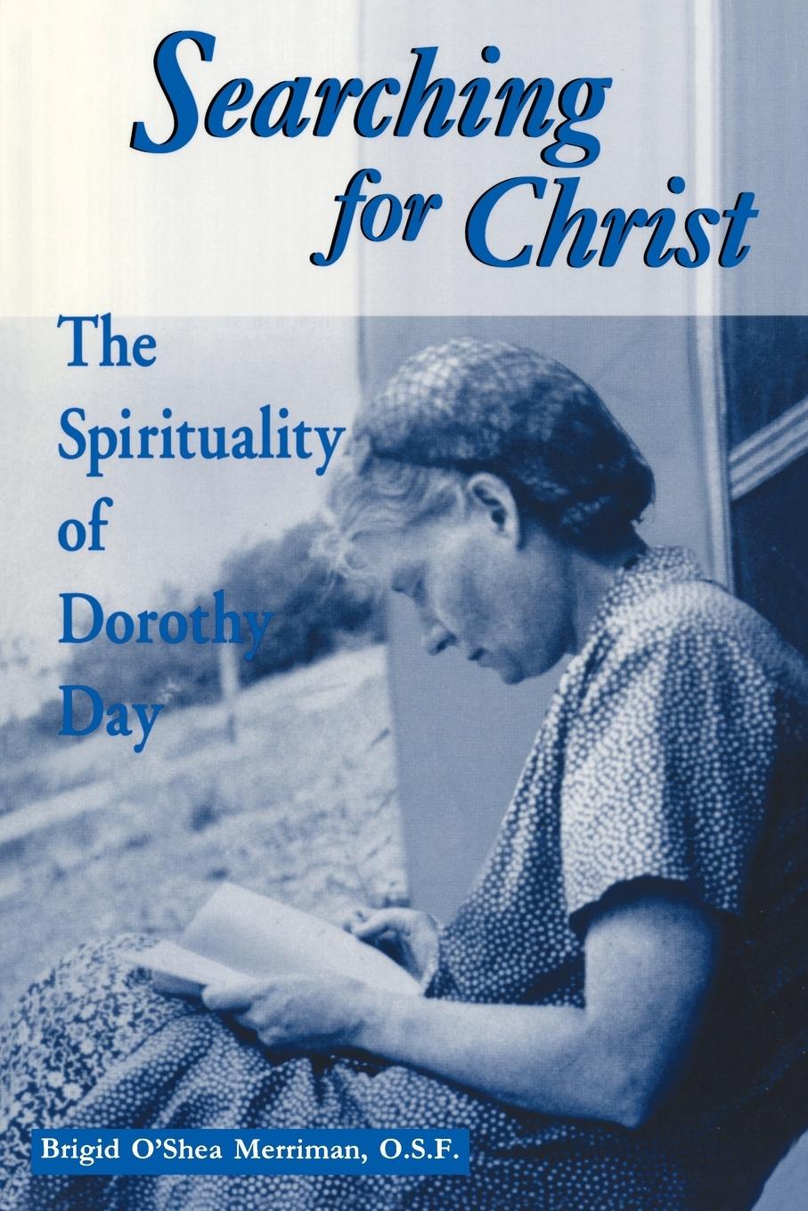 Cover: 9780268017705 | Searching For Christ | The Spirituality of Dorothy Day | Merriman