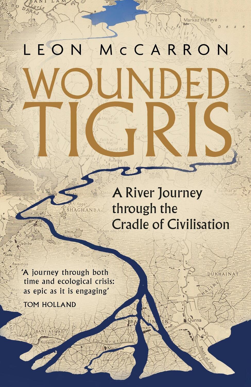 Cover: 9781472156228 | Wounded Tigris | A River Journey through the Cradle of Civilisation