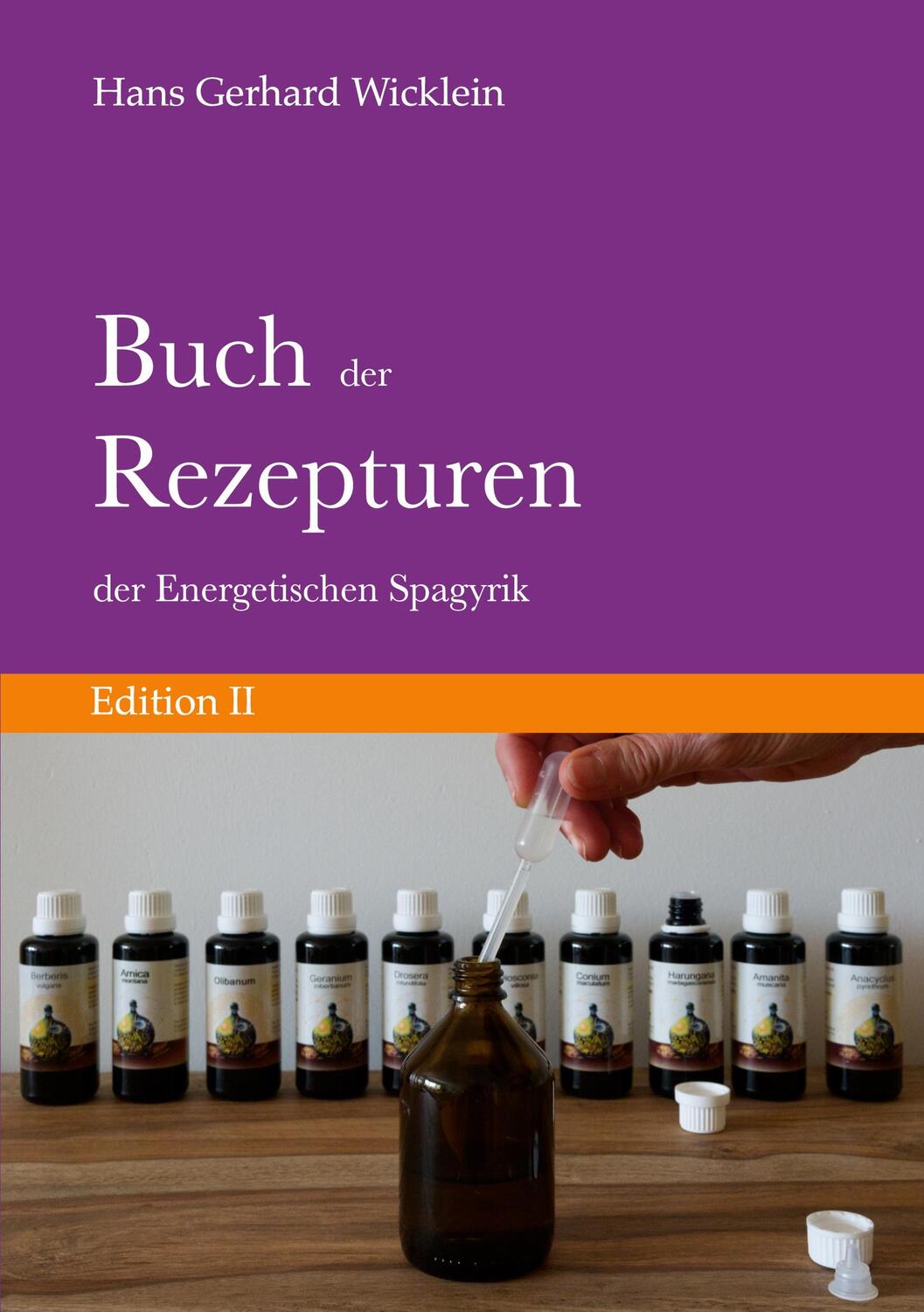 Cover: 9783754326770 | Buch der Rezepturen der Energetischen Spagyrik | Edition II | Wicklein