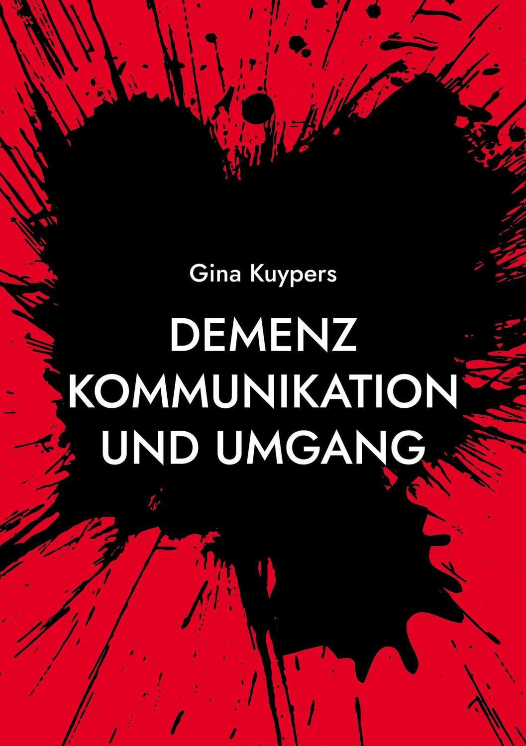 Cover: 9783755781820 | Demenz Kommunikation und Umgang | Nicht das D Wort sagen | Kuypers