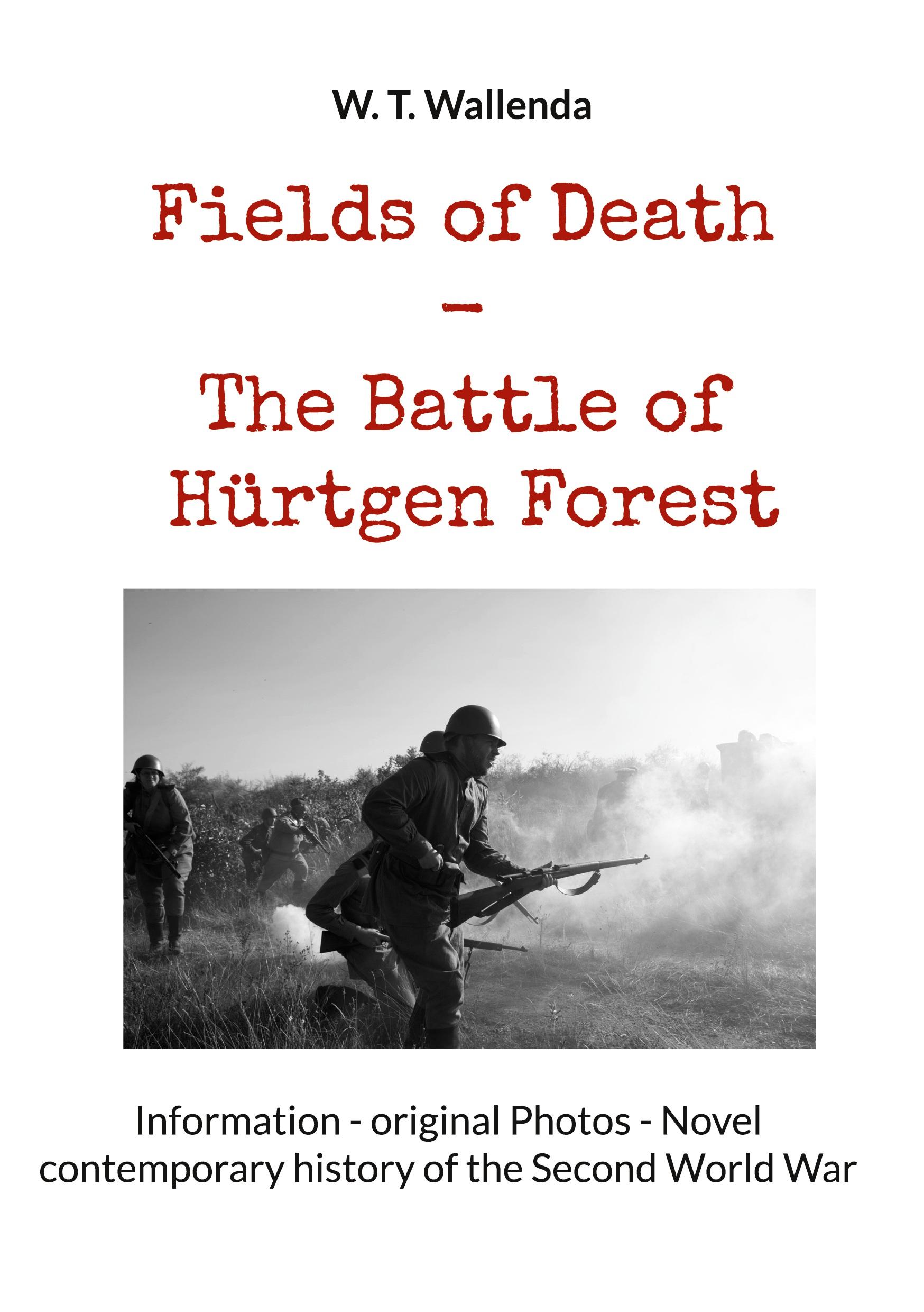 Cover: 9783769315509 | Fields of Death - The Battle of Hürtgen Forest | W. T. Wallenda | Buch