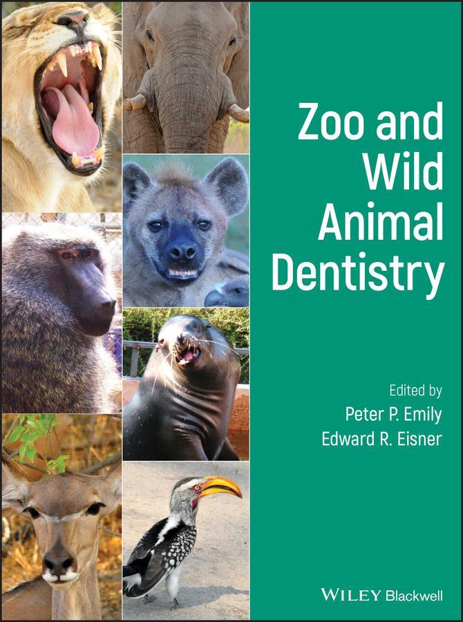 Cover: 9781119545811 | Zoo and Wild Animal Dentistry | Peter P Emily (u. a.) | Buch | 368 S.