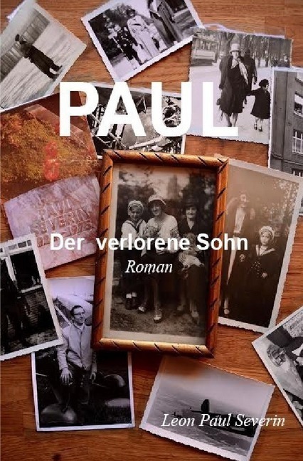 Cover: 9783745029055 | PAUL - der verlorene Sohn Roman | Leon Paul Severin | Taschenbuch