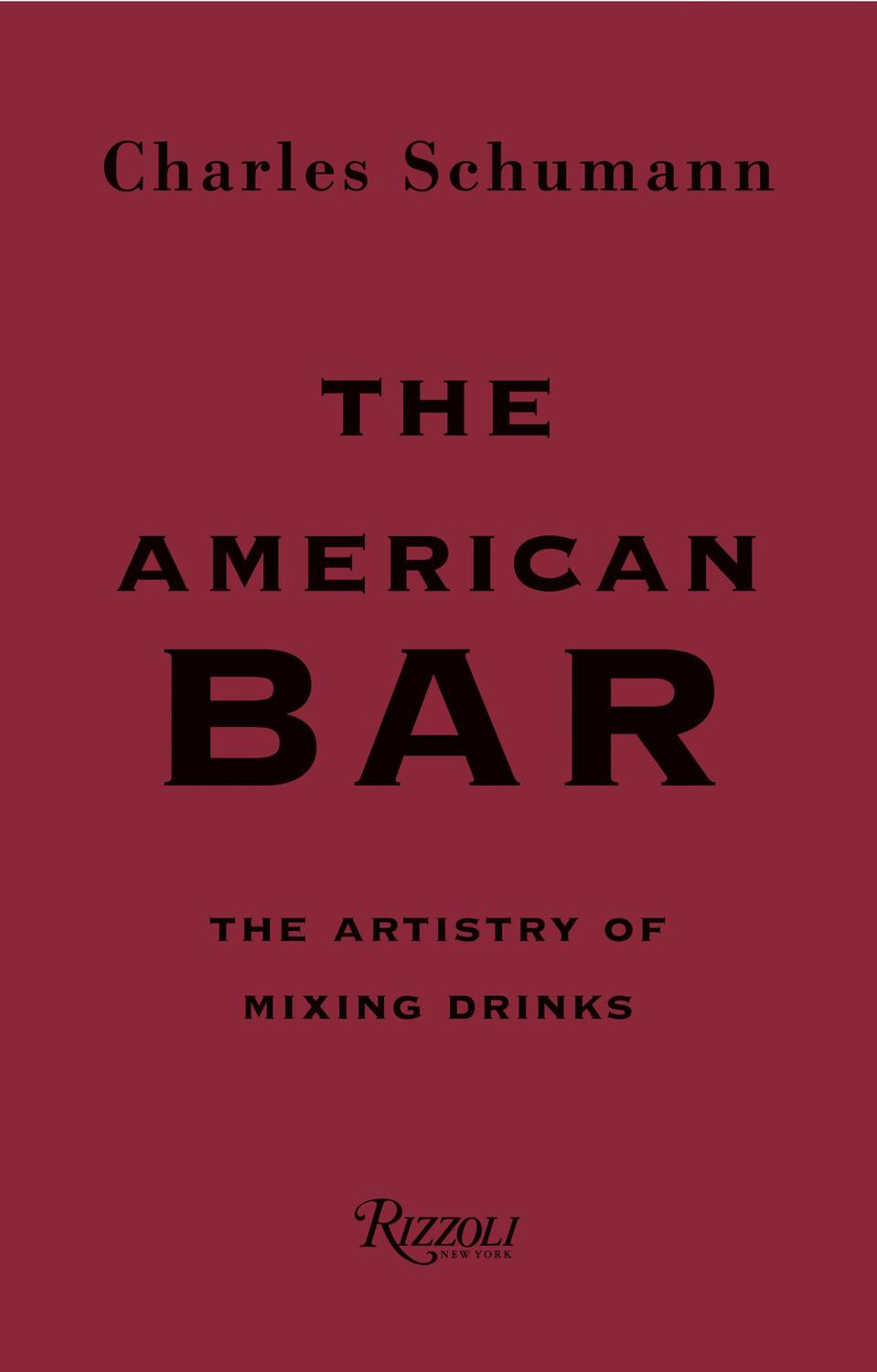 Cover: 9780847863075 | The American Bar | The Artistry of Mixing Drinks | Charles Schumann