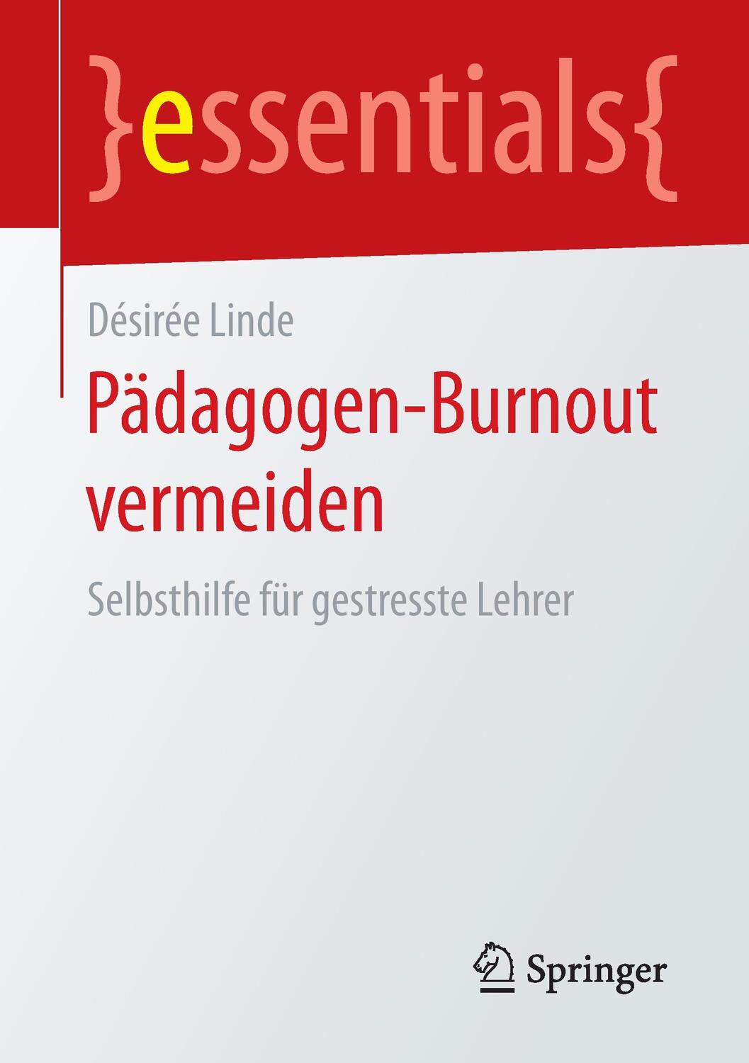 Cover: 9783658128579 | Pädagogen-Burnout vermeiden | Selbsthilfe für gestresste Lehrer | Buch