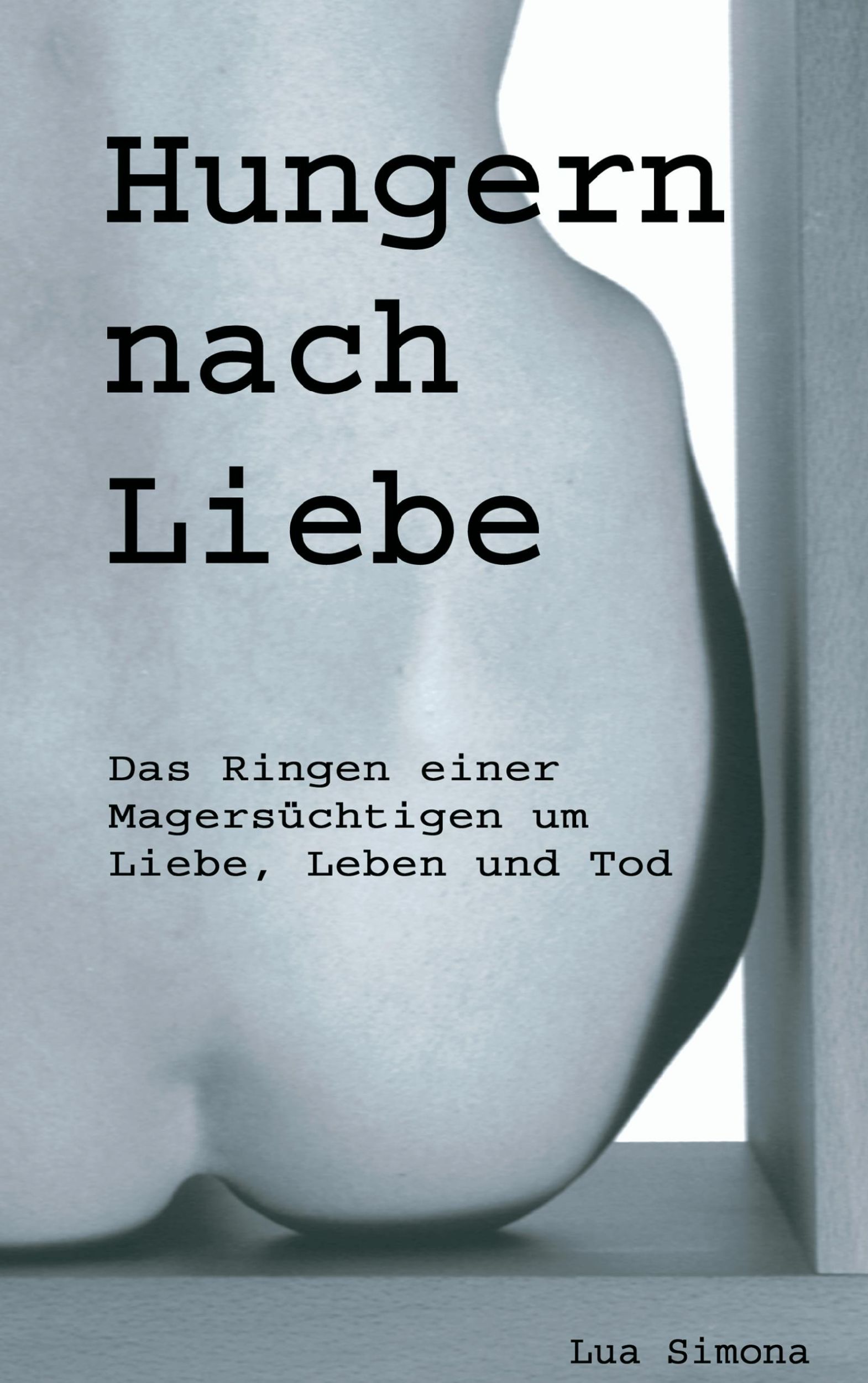 Cover: 9783034400565 | Hungern nach Liebe | Lua Simona | Taschenbuch | Paperback | 148 S.