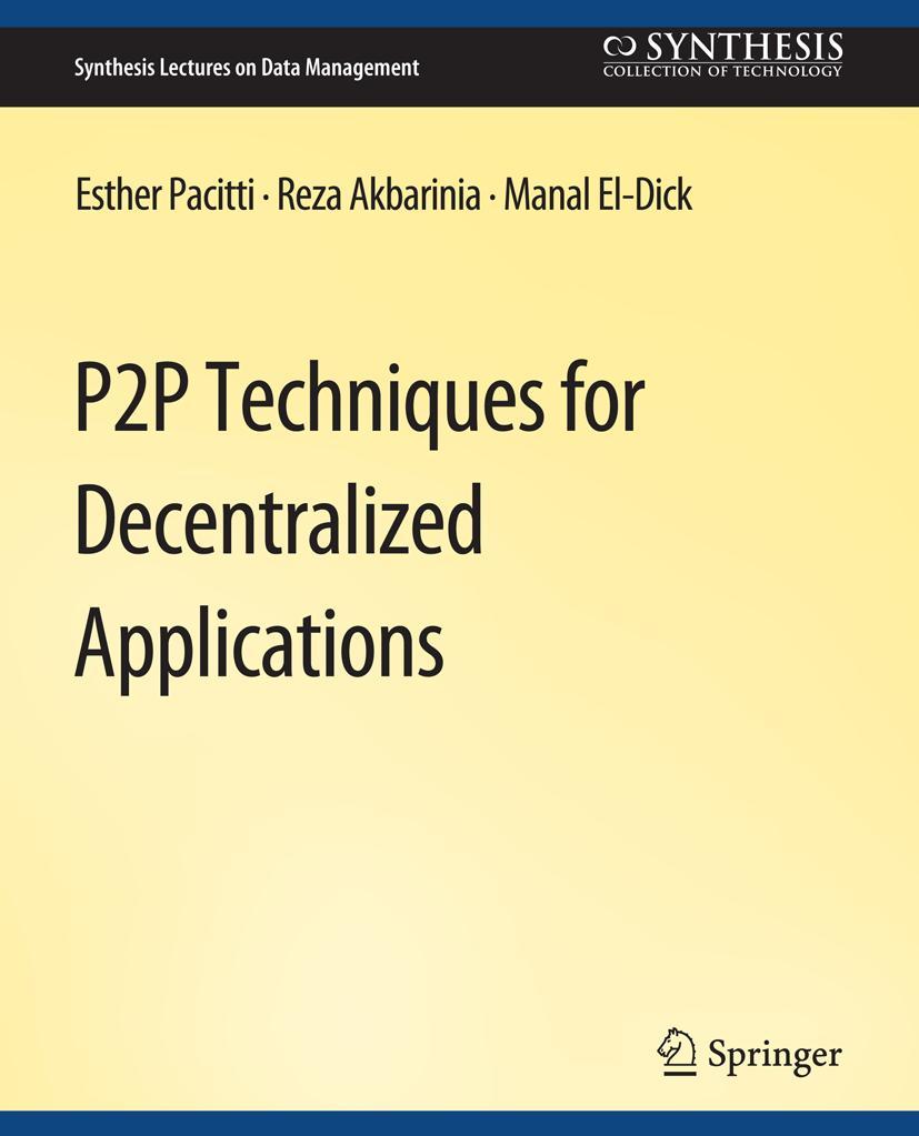 Cover: 9783031007606 | P2P Techniques for Decentralized Applications | Esther Pacitti (u. a.)