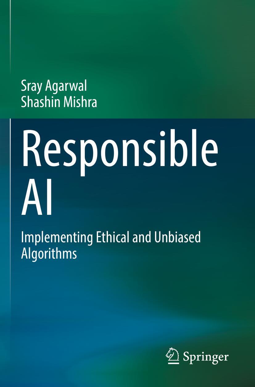 Cover: 9783030768591 | Responsible AI | Implementing Ethical and Unbiased Algorithms | Buch