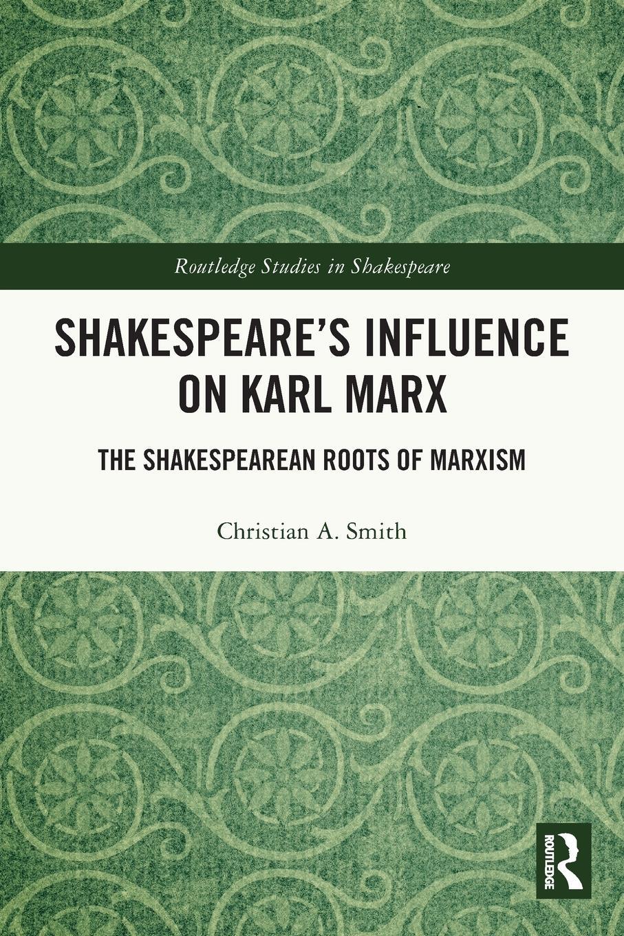 Cover: 9780367559304 | Shakespeare's Influence on Karl Marx | Christian A. Smith | Buch