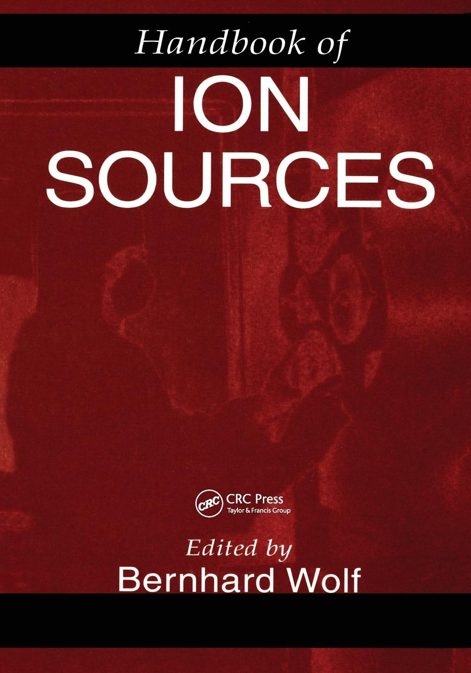 Cover: 9780367579708 | Handbook of Ion Sources | Bernhard Wolf | Taschenbuch | Paperback