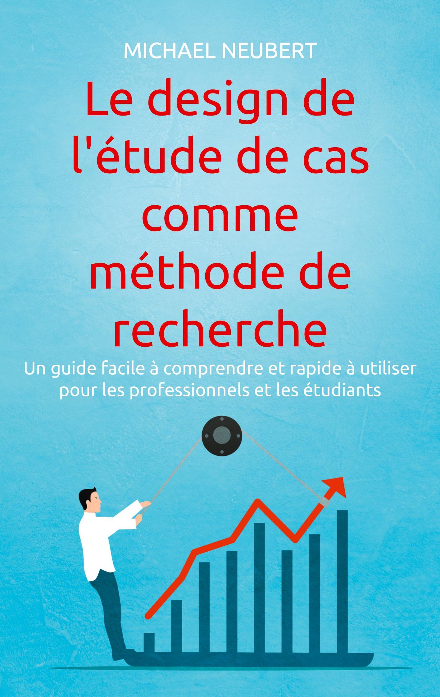 Cover: 9782322540433 | Le design de l'étude de cas comme méthode de recherche | Neubert