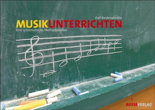 Cover: 9783764926564 | Musik unterrichten | Eine systematische Methodenlehre | Beiderwieden