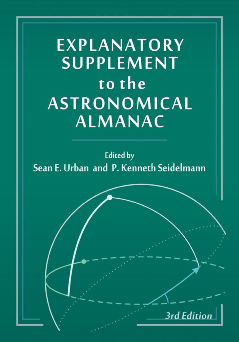 Cover: 9781891389856 | Explanatory Supplement to the Astronomical Almanac (Revised) | Buch