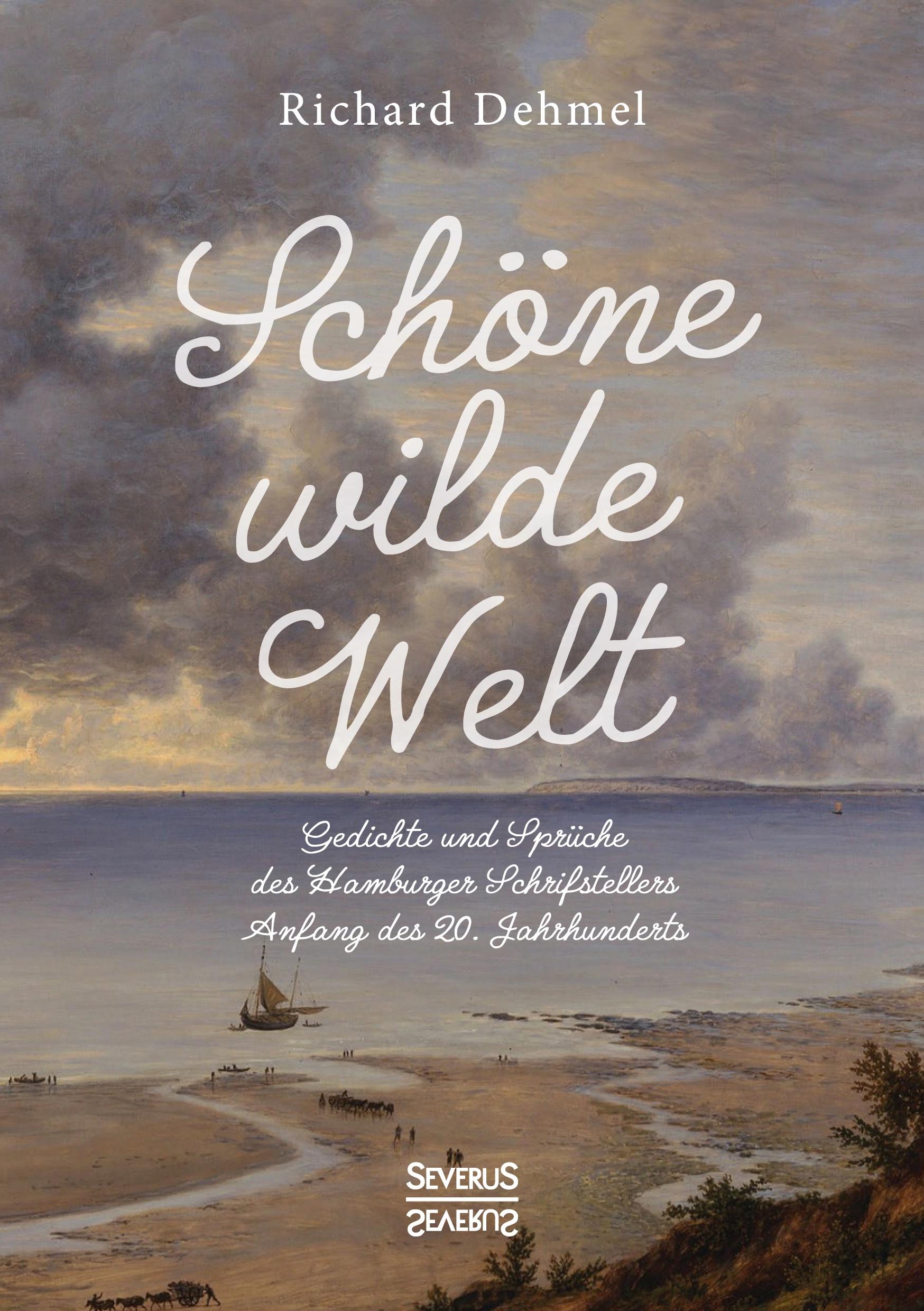 Cover: 9783963452499 | Schöne wilde Welt | Richard Dehmel | Taschenbuch | Paperback | 124 S.