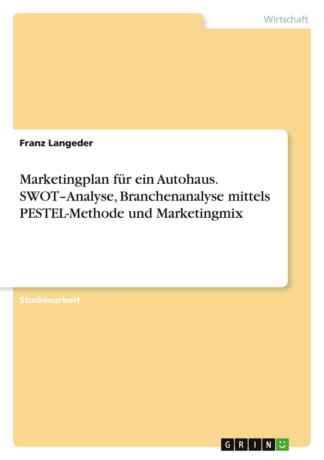 Cover: 9783346666178 | Marketingplan für ein Autohaus. SWOT¿Analyse, Branchenanalyse...