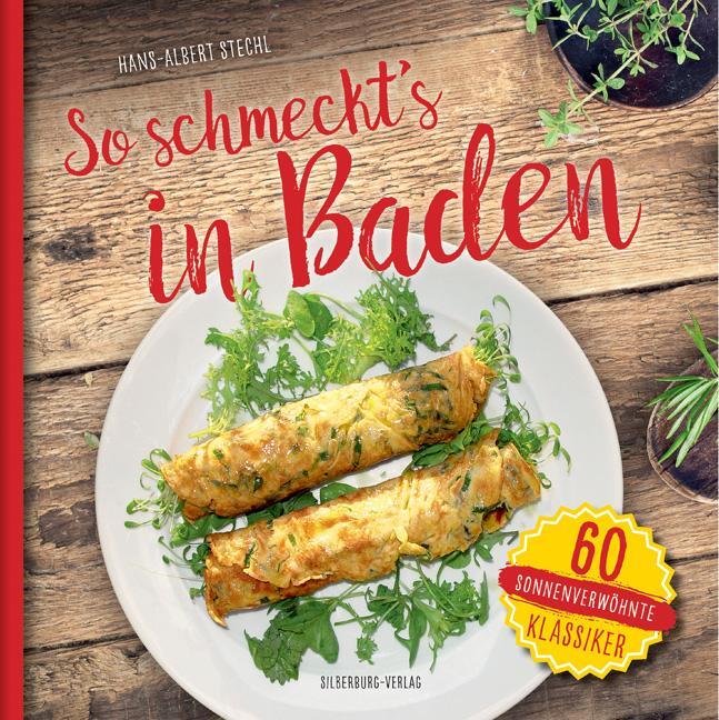 Cover: 9783842520448 | So schmeckt's in Baden | 60 sonnenverwöhnte Klassiker | Stechl | Buch