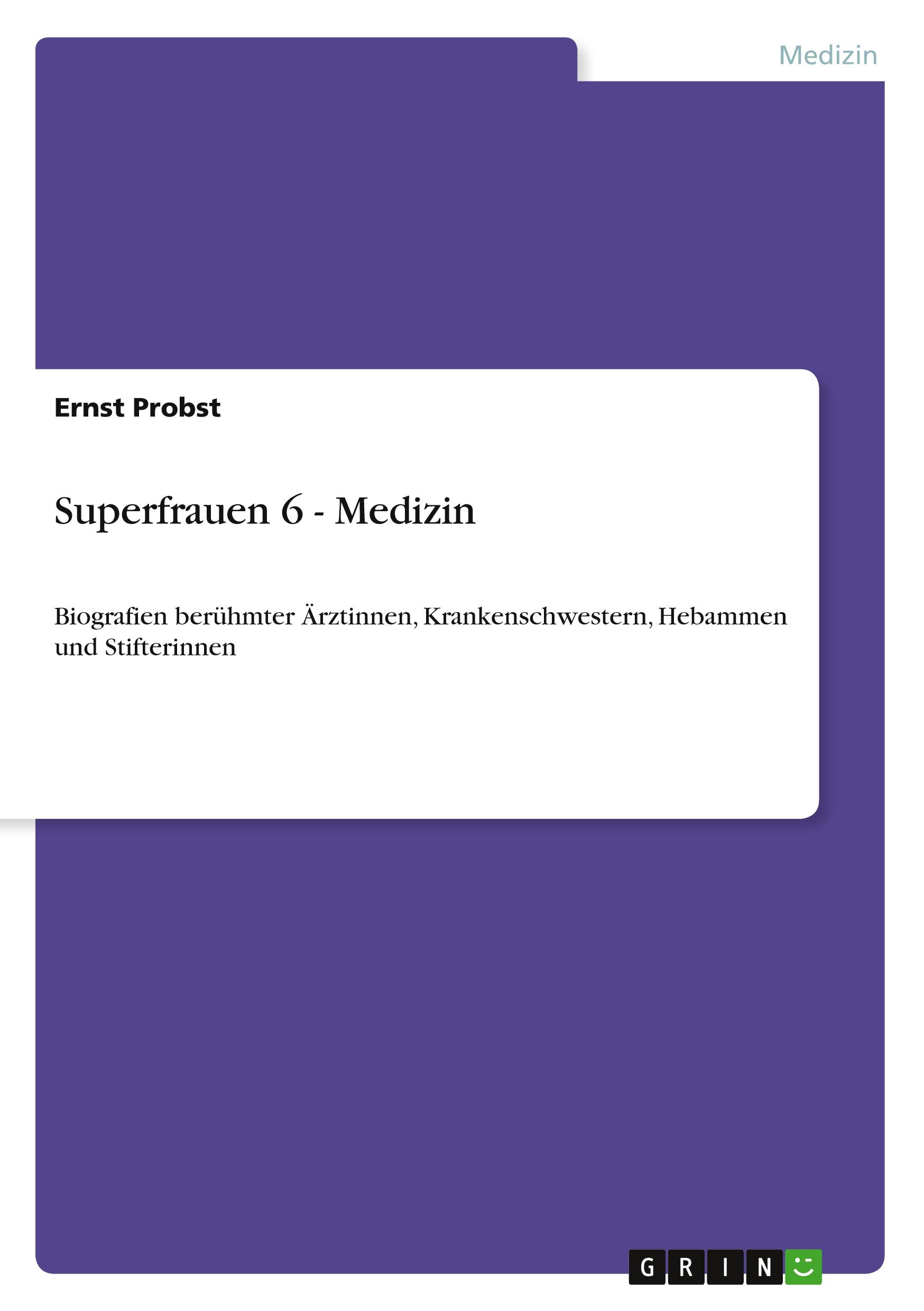 Cover: 9783640395156 | Superfrauen 6 - Medizin | Ernst Probst | Taschenbuch | 260 S. | 2009