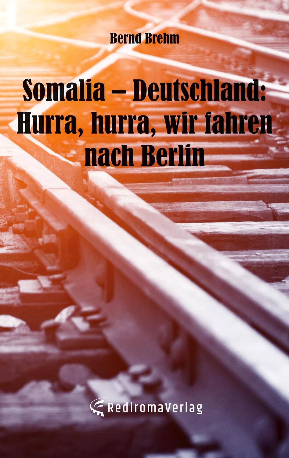 Cover: 9783985277292 | Somalia ¿ Deutschland: Hurra, hurra, wir fahren nach Berlin | Brehm