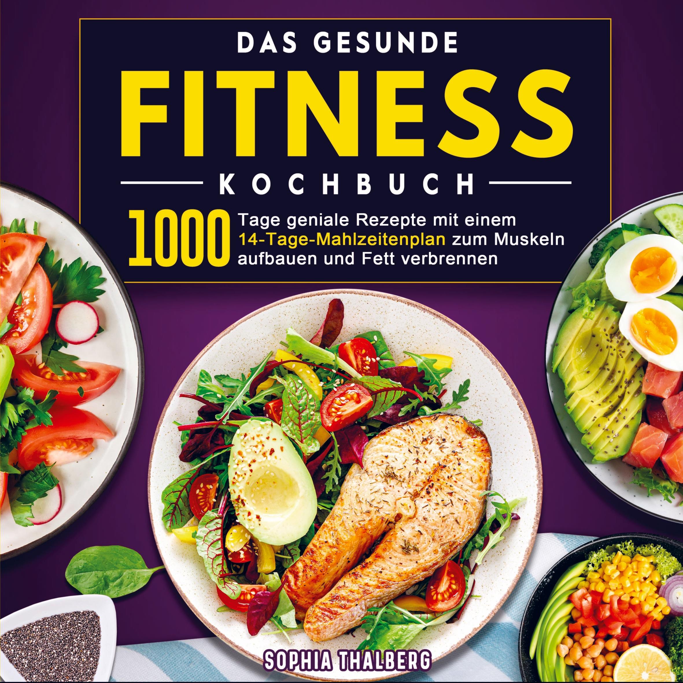 Cover: 9789403660196 | Das gesunde Fitness Kochbuch | Sophia Thalberg | Taschenbuch | 120 S.