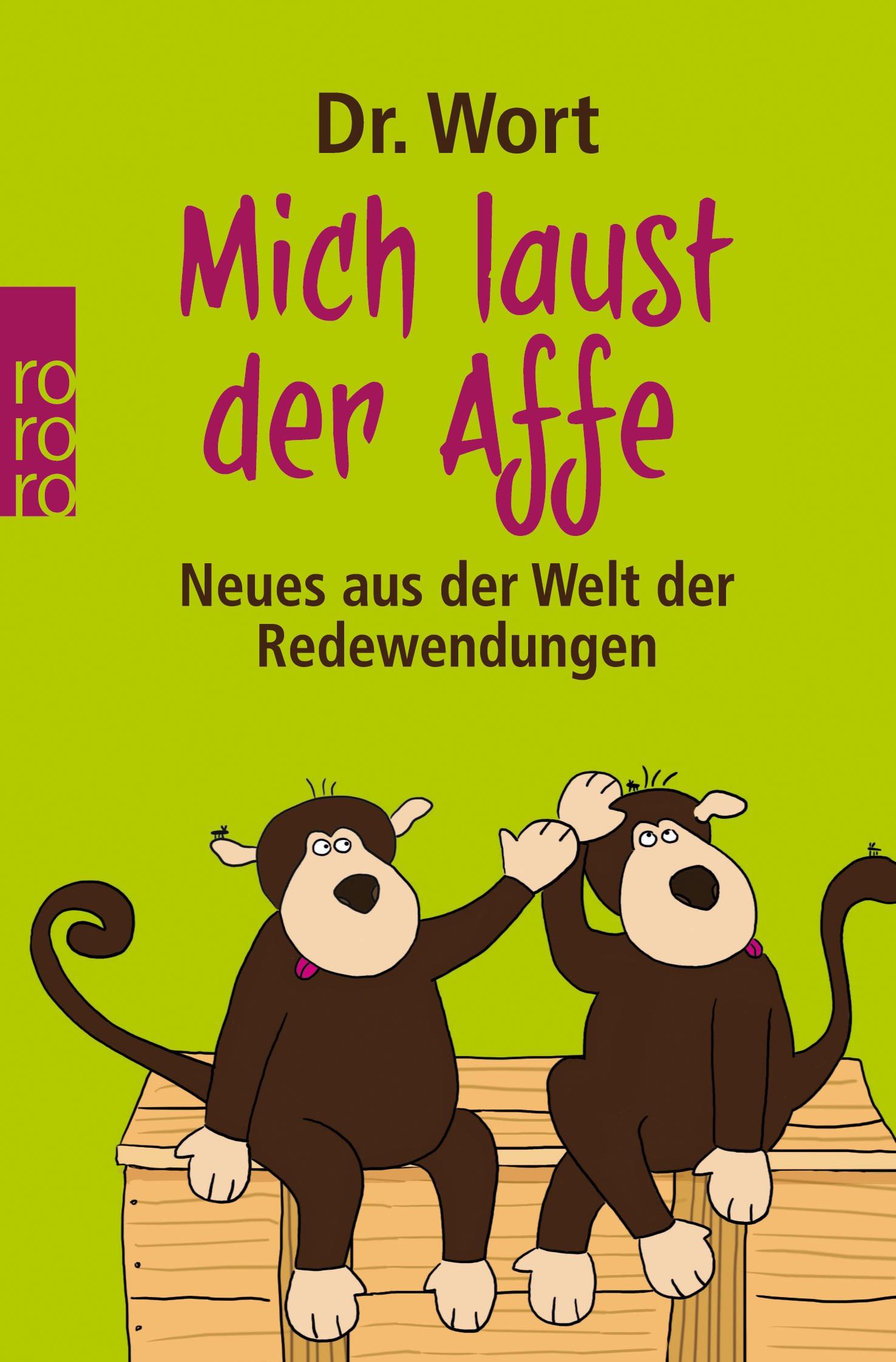 Cover: 9783499628085 | Mich laust der Affe | Neues aus der Welt der Redewendungen | Wort