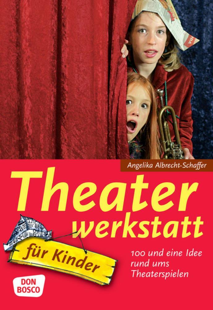 Cover: 9783769815481 | Theaterwerkstatt für Kinder | Angelika Albrecht-Schaffer | Taschenbuch