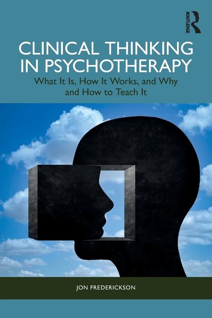 Cover: 9781032777573 | Clinical Thinking in Psychotherapy | Jon Frederickson | Taschenbuch