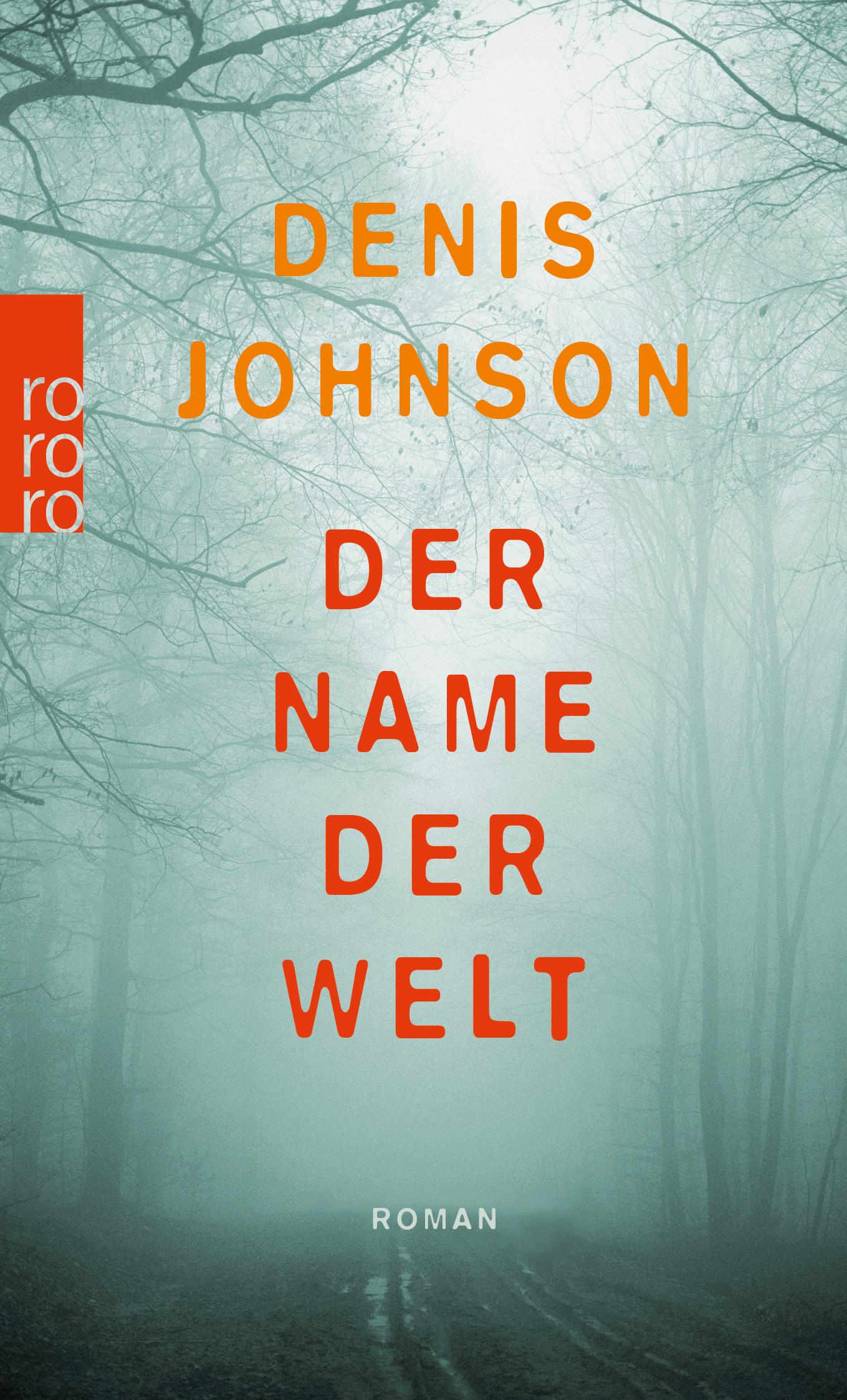 Cover: 9783499275203 | Der Name der Welt | Roman | Denis Johnson | Taschenbuch | 144 S.