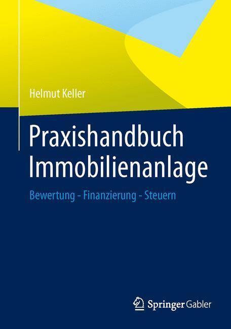 Cover: 9783658007430 | Praxishandbuch Immobilienanlage | Bewertung - Finanzierung - Steuern