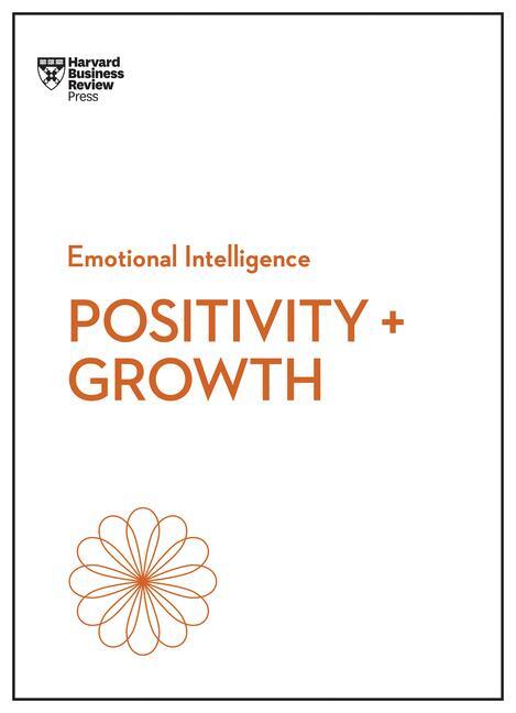 Cover: 9781647829933 | Positivity and Growth (HBR Emotional Intelligence Series) | Buch