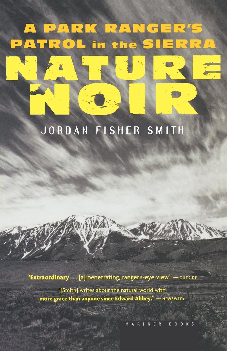 Cover: 9780618711956 | Nature Noir | A Park Ranger's Patrol in the Sierra | Smith | Buch