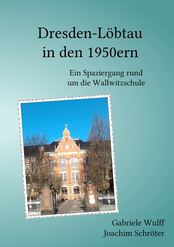 Cover: 9783741845697 | Dresden-Löbtau in den 1950ern | Joachim Schröter | Taschenbuch | 56 S.