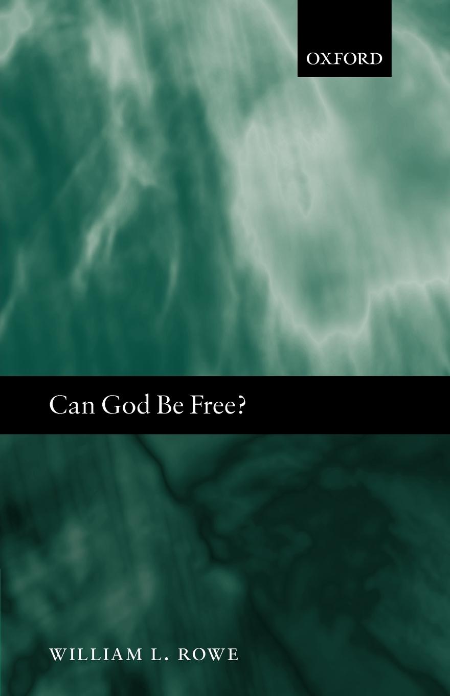 Cover: 9780199204120 | Can God Be Free? | William L. Rowe | Taschenbuch | Englisch | 2006