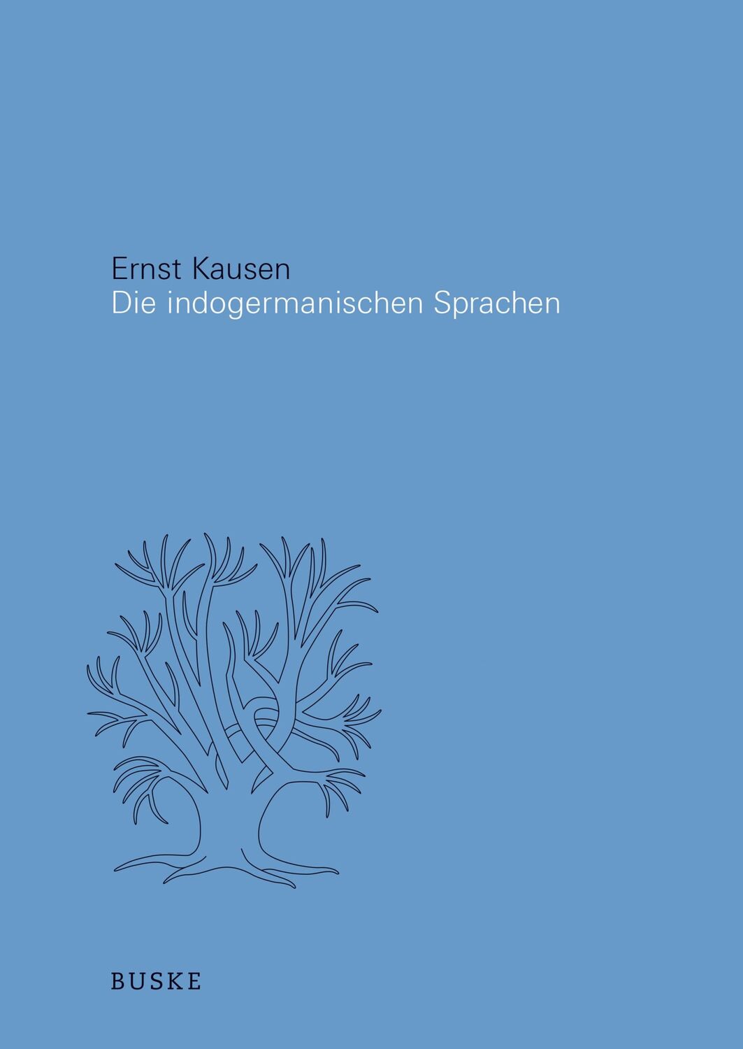 Cover: 9783875486124 | Die Indogermanischen Sprachen | Ernst Kausen | Buch | XXXVI | Deutsch