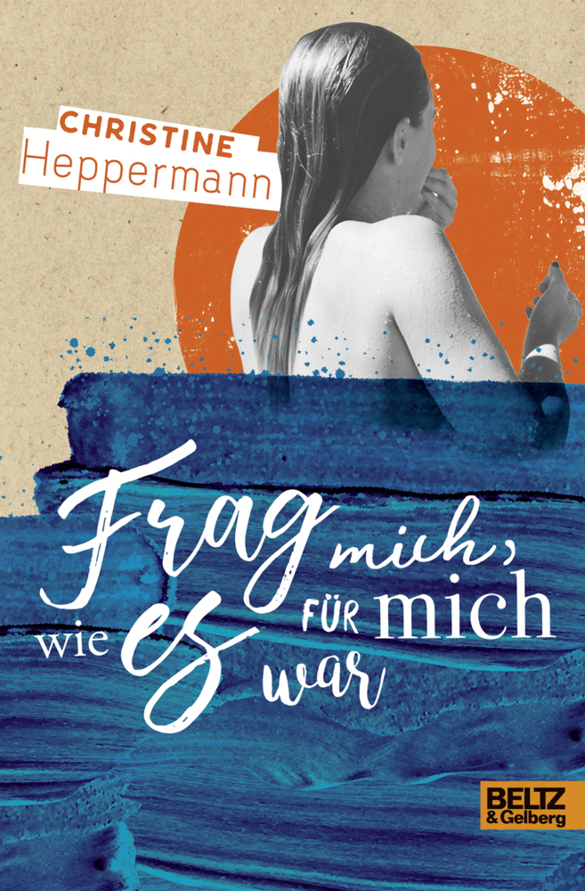 Cover: 9783407823601 | Frag mich, wie es für mich war | Christine Heppermann | Taschenbuch