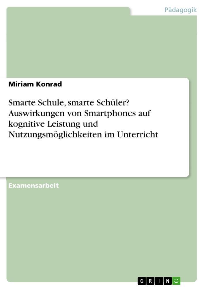 Cover: 9783668608290 | Smarte Schule, smarte Schüler? Auswirkungen von Smartphones auf...