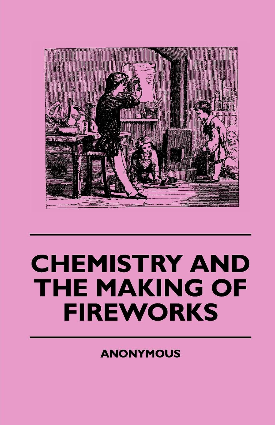 Cover: 9781445505152 | Chemistry And The Making Of Fireworks | Anon. | Taschenbuch | Englisch