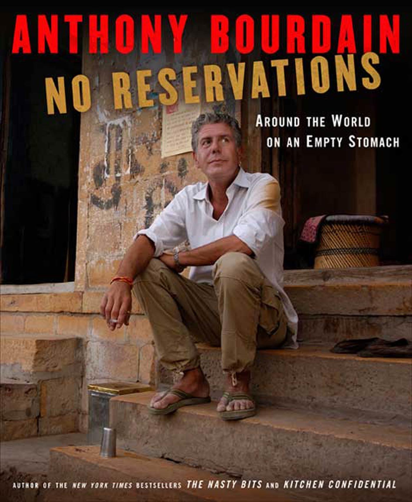 Cover: 9781596914476 | No Reservations | Around the World on an Empty Stomach | Bourdain