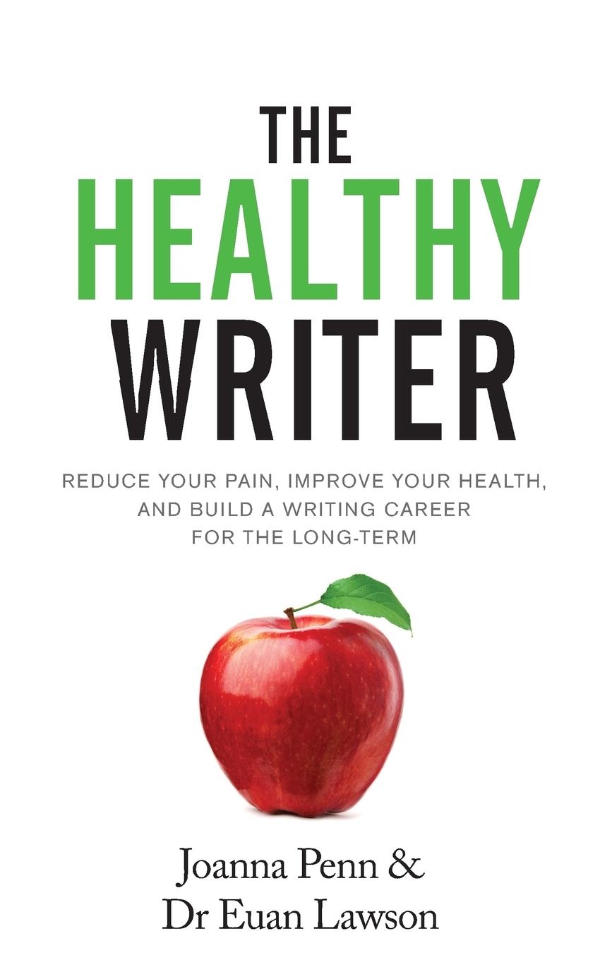 Cover: 9781912105816 | The Healthy Writer | Joanna Penn (u. a.) | Taschenbuch | Englisch