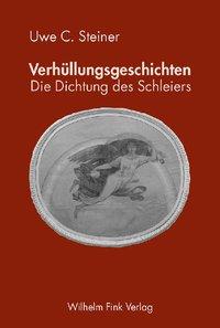 Cover: 9783770539093 | Verhüllungsgeschichten | Die Dichtung des Schleiers | Uwe C Steiner