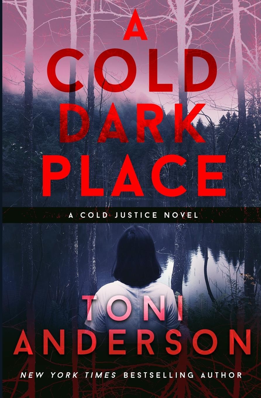 Cover: 9780991895878 | A Cold Dark Place | FBI Romantic Mystery and Suspense | Toni Anderson