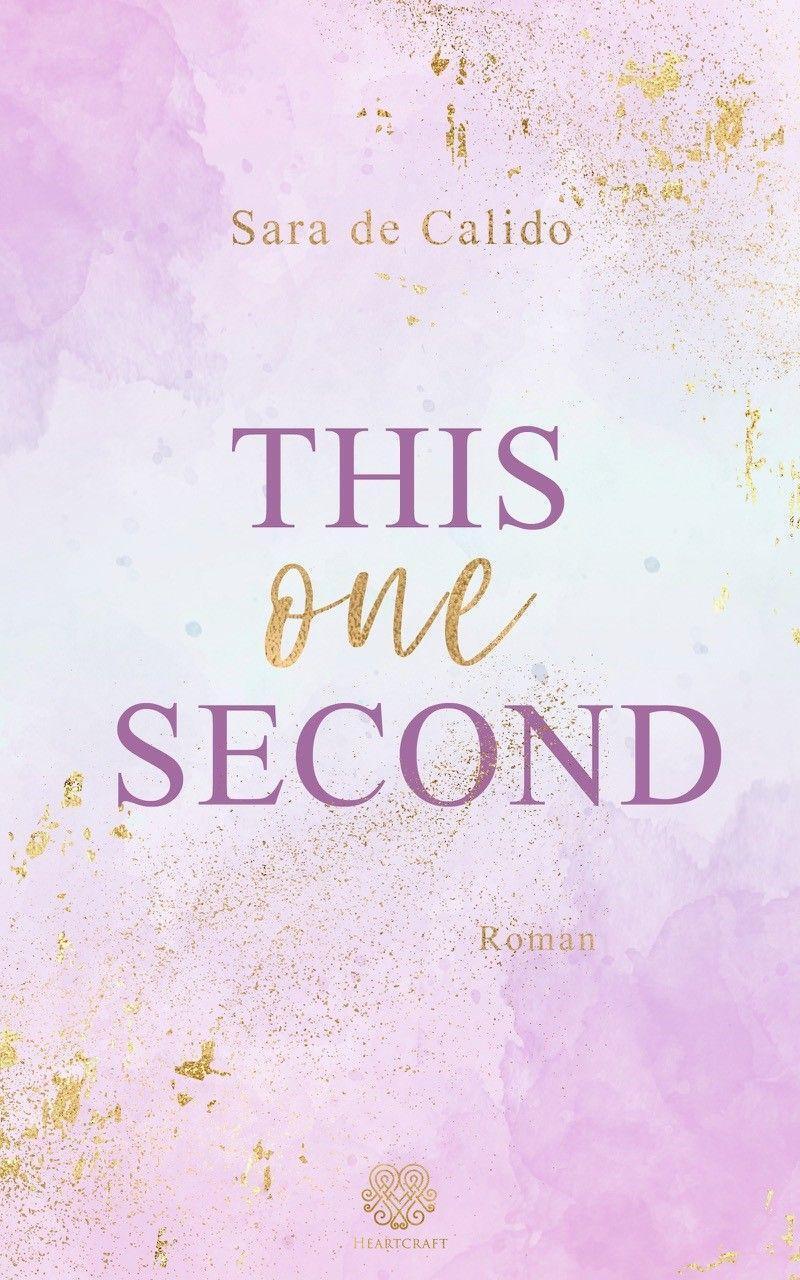 Cover: 9783985951307 | This one Second (New Adult) | Sara de Calido | Taschenbuch | Deutsch